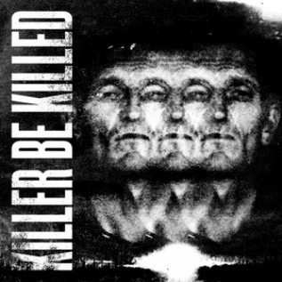 KILLER BE KILLED 'Killer Be Killed' (2014)