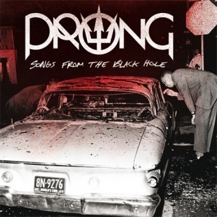 PRONG - 'Songs from the Black Hole' (2015)