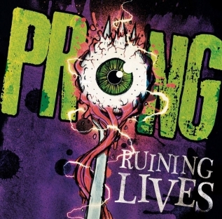 PRONG - 'Ruining Lives' (2014)