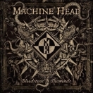 MACHINE HEAD - 'Bloodstone & Diamonds' (2014)